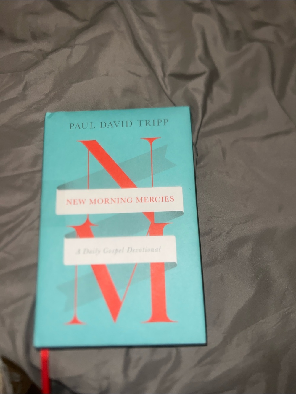 New morning mercies a daily Gospel devotional
